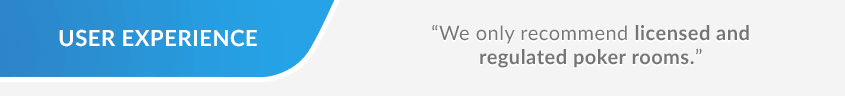 we only recommend licensed and regulated poker rooms