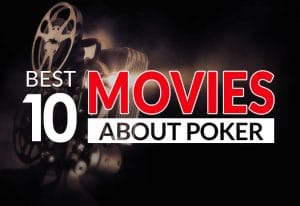 Top 10 Best Poker Films of Our Time