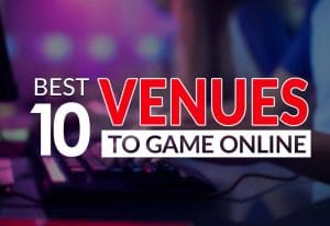 Top 10 Best Places to Game Online