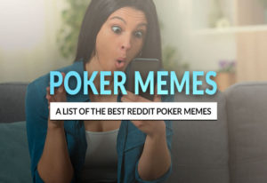 The Best Online Poker Memes on Reddit