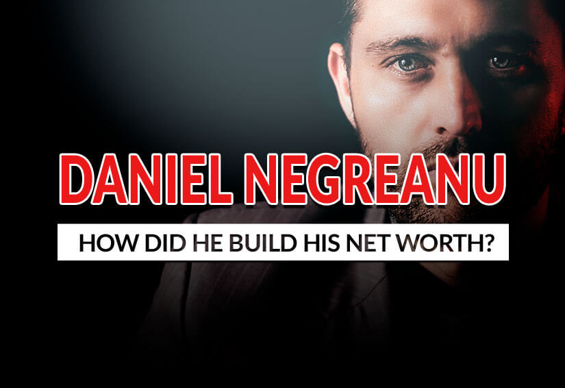 Daniel Negreanu how did he build his net worth