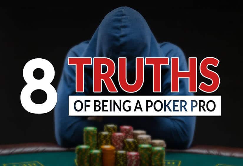 Eight Untold Truths About Being A Poker Pro