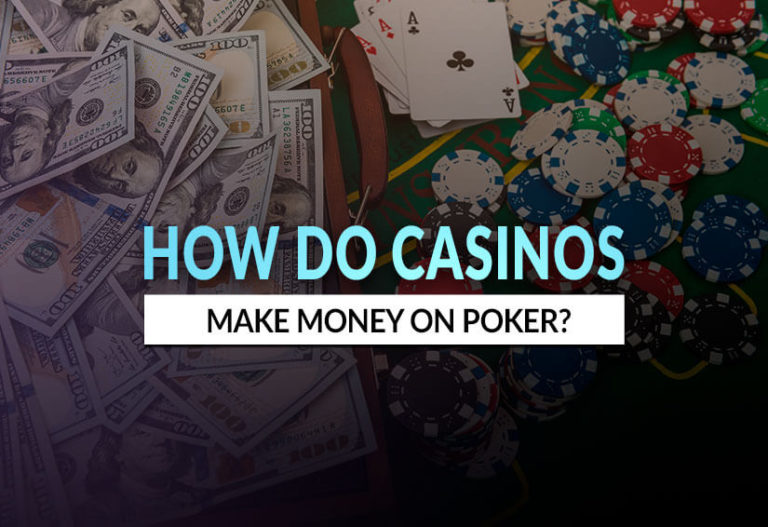 How Do Casinos Make Money on Poker? Poker Rake Explained