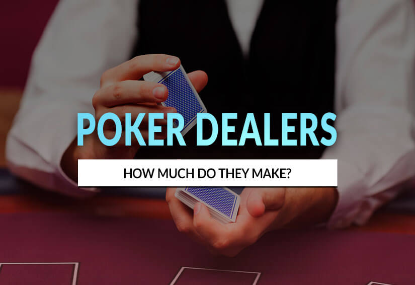 How much do poker dealers make?