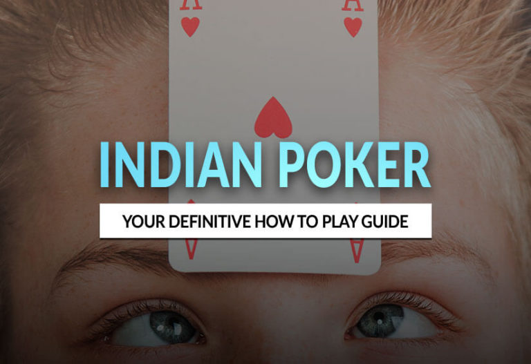 How to Play Indian Poker The Definitive Guide Blind Man's Bluff