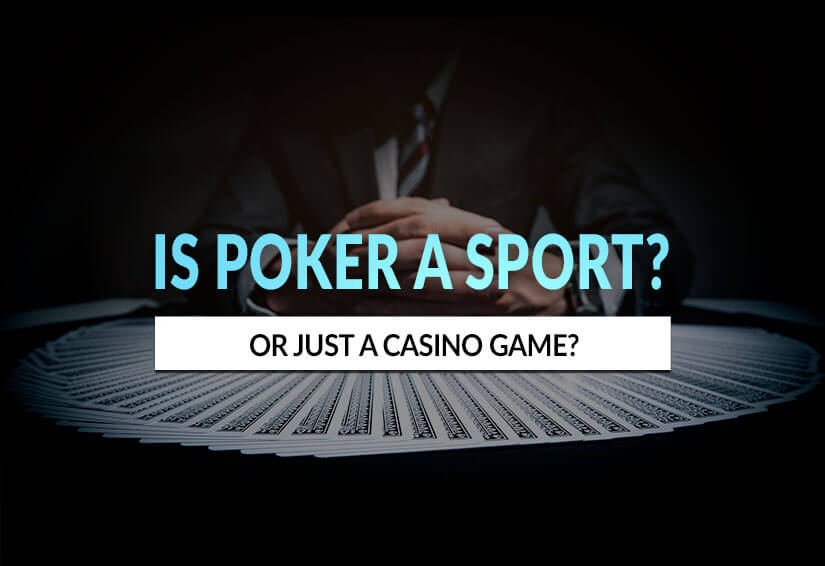 Is Poker a Sport? Or Just a Game?
