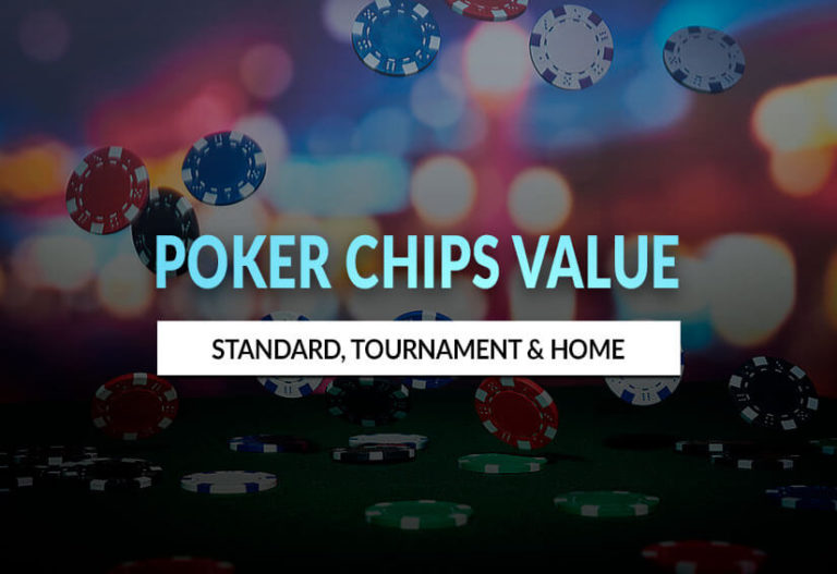 Poker Chip Values Standard, Tournament and Home Chip Values