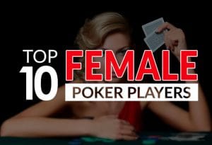 Top 10 Female Poker Players (Updated for 2025)