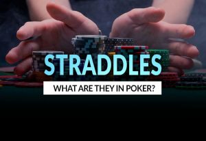 What Is a Straddle in Poker?